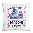 Just A Girl Who Loves Dragons And Books Lover Reading Book Pillowcase Just A Girl Who Loves Dragons And Books Lover Reading Book Pillowcase