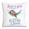 Just a Girl Who Loves Sloths And Books Pillowcase
