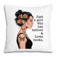 Just a Girl Who Has Tattoos And Love Books Tattooed Inked Pillowcase