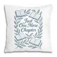 Just One More Chapter Blue Book Lover Reading Quote Pillowcase
