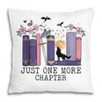 Just One More Chapter Romantasy Book Dragon Bookworm Bookish Pillowcase