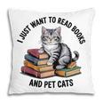 I Just Want To Read Books And Pet Cats Raglan Baseball Tee Pillowcase I Just Want To Read Books And Pet Cats Raglan Baseball Tee Pillowcase