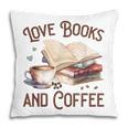 Love Books And Coffee Books Reading Coffee Drinking Pillowcase