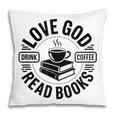 Love God Drink Coffee Read Books Christian Book Lover Pillowcase Love God Drink Coffee Read Books Christian Book Lover Pillowcase