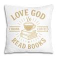 Love God Drink Coffee Read Books Lovers Vintage Christian Pillowcase Love God Drink Coffee Read Books Lovers Vintage Christian Pillowcase