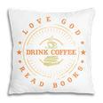 Love God Drink Coffee Read Books Lovers Vintage Pillowcase