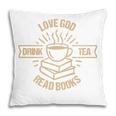 Love God Drink Tea Read Books Lovers Vintage Christian Pillowcase Love God Drink Tea Read Books Lovers Vintage Christian Pillowcase