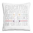 Who Needs Education Comic Books Are Importanter Premium Tri-Blend Pillowcase