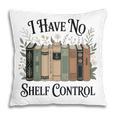 I Have No Shelf Control Book Lover Pun Reader Humor Pillowcase I Have No Shelf Control Book Lover Pun Reader Humor Pillowcase
