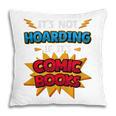 It Is Not Hoarding If It's Comic Books Collector Tee Premium Tri-Blend Pillowcase It Is Not Hoarding If It's Comic Books Collector Tee Premium Tri-Blend Pillowcase