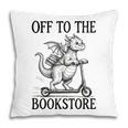 Off To The Bookstore Reading Bookworm Pillowcase