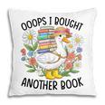 Oops I Bought Another Book Goose Pillowcase Oops I Bought Another Book Goose Pillowcase