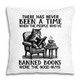 The People Who'Ve Banned Books Were The Good Guys Pillowcase