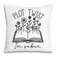 Plot Twist I'm Sober Women's Sobriety Book Reading Literary Pillowcase Plot Twist I'm Sober Women's Sobriety Book Reading Literary Pillowcase