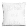 Proud The Book Was Better Indie Reader Minimalist Distressed Premium Pillowcase Proud The Book Was Better Indie Reader Minimalist Distressed Premium Pillowcase
