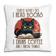 i Read Books And i Know Things Cat Reading Coffee Pillowcase