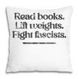 Read Books Lift Weights Fight Fascists Vintage Pillowcase