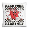 Read Your Heart Out Teacher Valentines Book Lover Pillowcase Read Your Heart Out Teacher Valentines Book Lover Pillowcase