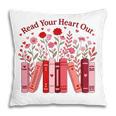 Read Your Heart Out Teacher Valentines Day Reading Book Pillowcase