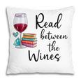Read Between The Wines Im Just a Girl Who Loves Books & Wine Pillowcase
