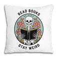 Reader Skeleton Read Books Be Kind Stay Weird Pillowcase Reader Skeleton Read Books Be Kind Stay Weird Pillowcase