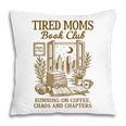 Reading Book Lover Bookish Motherhood Tired Moms Book Club Pillowcase