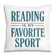 Reading Is My Favorite Sport Literary Book Lover Typography Pillowcase