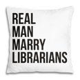 Real Men Marry Librarians – Book Lover Husband Pillowcase Real Men Marry Librarians – Book Lover Husband Pillowcase