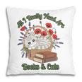 All I Really Need Are Books And Cats Book Lover Tee Pillowcase