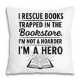 I Rescue Books Trapped In The Bookstore Sarcastic Pillowcase I Rescue Books Trapped In The Bookstore Sarcastic Pillowcase