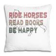 Ride Horses Read Books Be Happy Horse Riders Quote Pillowcase Ride Horses Read Books Be Happy Horse Riders Quote Pillowcase