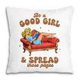 Smut Reader Be A Good Girl & Spread Those Pages Spicy Book Pillowcase Smut Reader Be A Good Girl & Spread Those Pages Spicy Book Pillowcase