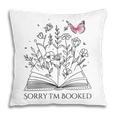 Sorry I'm Booked Book Lover Teachers Librarians Pillowcase