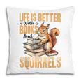Squirrel Animal Life Is Better With Books And a Pillowcase