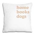 Stay Home Read Books Love Dogs Pillowcase