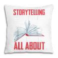 Storytelling Is What Life Is All About Book Pillowcase Storytelling Is What Life Is All About Book Pillowcase