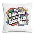 My Summer Is All Booked Book Reading Summer Reading For Men Women Pillowcase My Summer Is All Booked Book Reading Summer Reading For Men Women Pillowcase