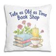 Tale As Old As Time Floral Bookshop Romantic Pillowcase
