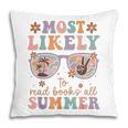 Teacher Summer Break Most Likely To Read Books All Summer Pillowcase