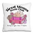 Tired Moms Book Club Running On Coffee Chaos And Chapter Cat Pillowcase Tired Moms Book Club Running On Coffee Chaos And Chapter Cat Pillowcase