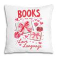 Valentines Book Lover Romance Books Are My Love Language Pillowcase Valentines Book Lover Romance Books Are My Love Language Pillowcase