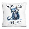 We'Re All Mad Here Cheshire Cat Alice Wonderland Book Kids Pillowcase