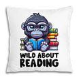 Wild About Reading Book Lover Gorilla Pillowcase