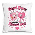 Women's Book Lover Read Your Heart Out Teacher Kids Valentines Pillowcase