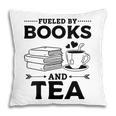 Women's Fueled By Books And Tea Book Lover Bookworm Reading Books Pillowcase Women's Fueled By Books And Tea Book Lover Bookworm Reading Books Pillowcase