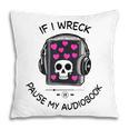 If I Wreck Pause My Audiobook Lover Reader Book-Club Women Pillowcase