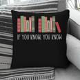 6 7 If You Know You Know Book Lover Six Seven Meme Pillowcase