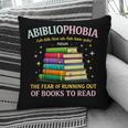 Abibliophobia Bibliophilia Abibliophobia Book Lovers Pillowcase