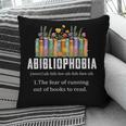 Abibliophobia Definition Book Reader Book Nerd Book Reading Pillowcase