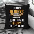Always Writing A Story In My Head Book Writer Author Pillowcase Always Writing A Story In My Head Book Writer Author Pillowcase